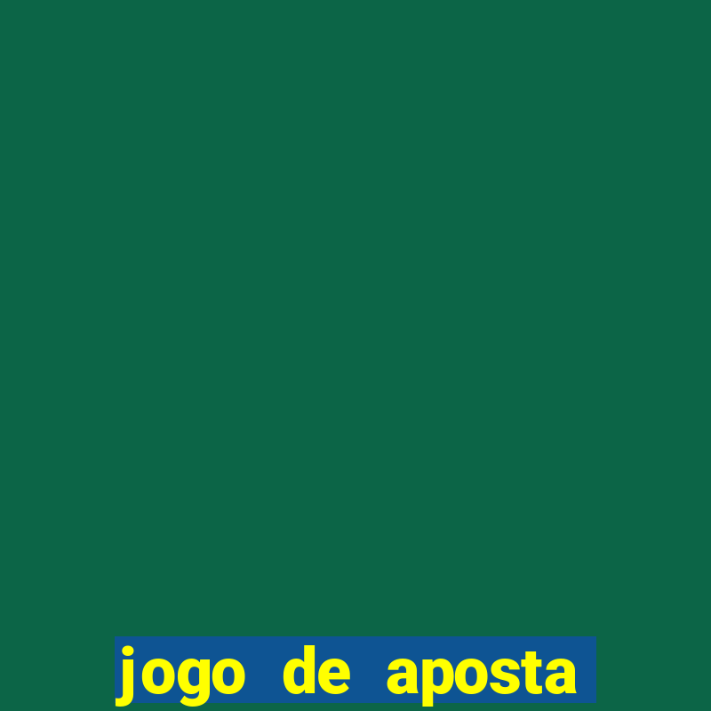 jogo de aposta dinheiro real