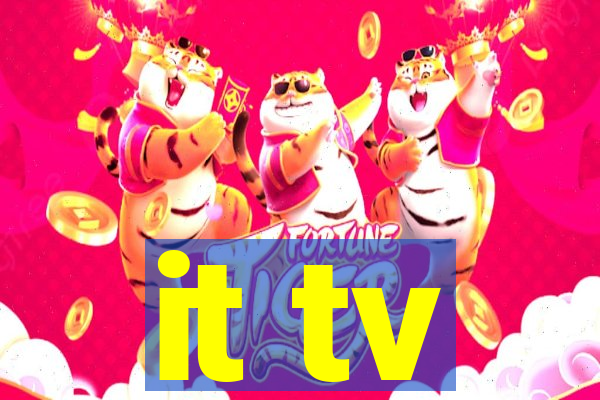 it tv