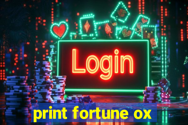 print fortune ox