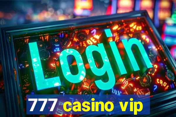 777 casino vip