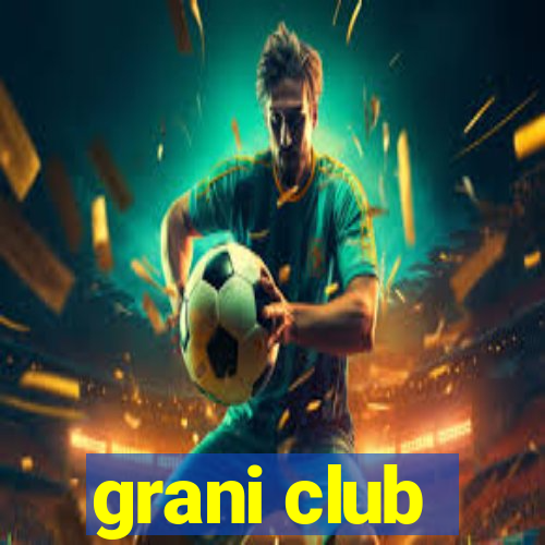 grani club