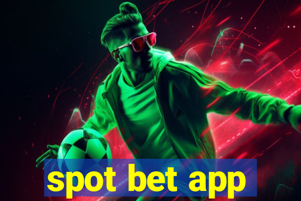 spot bet app