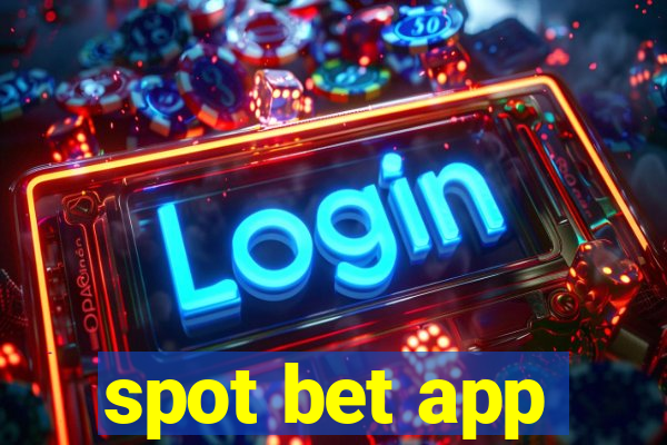 spot bet app