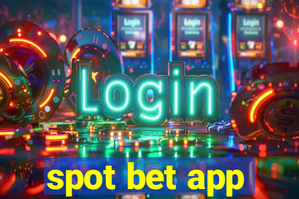 spot bet app