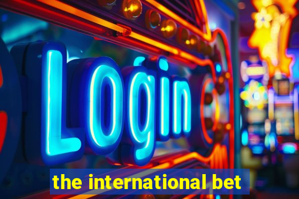 the international bet