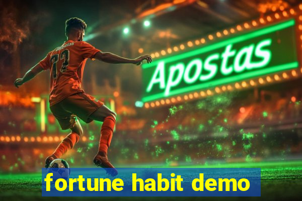 fortune habit demo