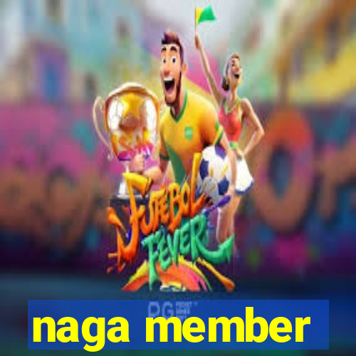 naga member