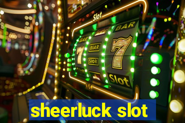 sheerluck slot