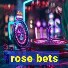 rose bets