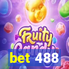 bet 488