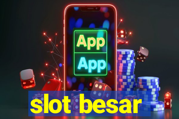 slot besar