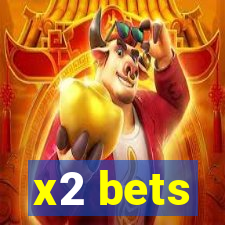 x2 bets