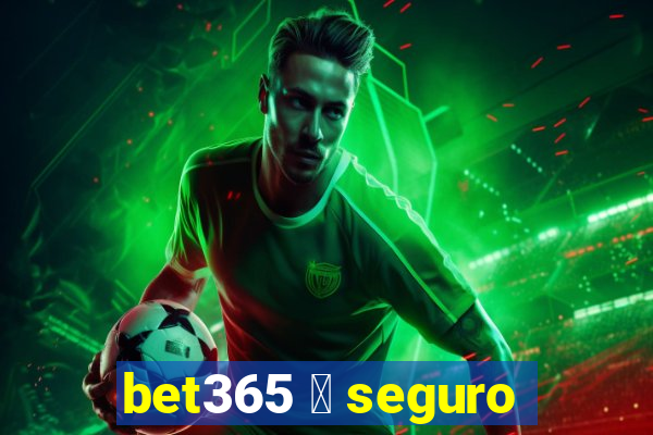 bet365 茅 seguro