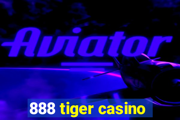 888 tiger casino