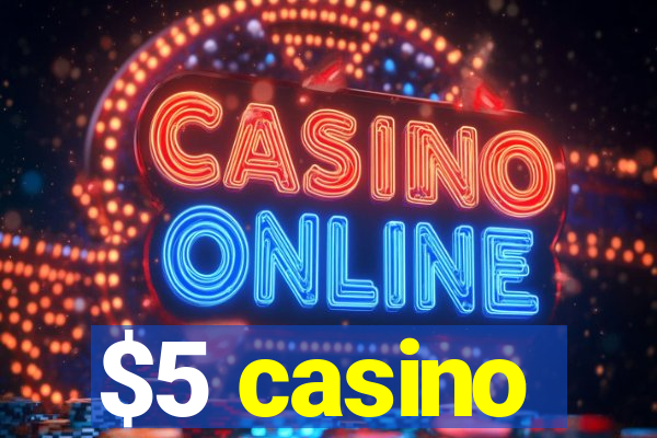 $5 casino