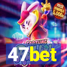 47bet