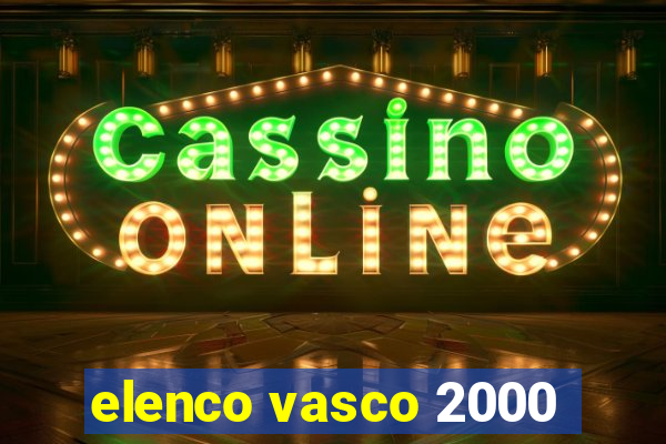 elenco vasco 2000