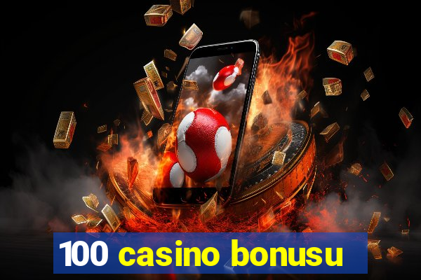 100 casino bonusu