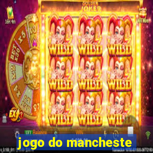 jogo do mancheste