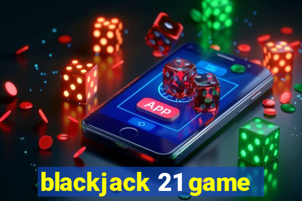 blackjack 21 game