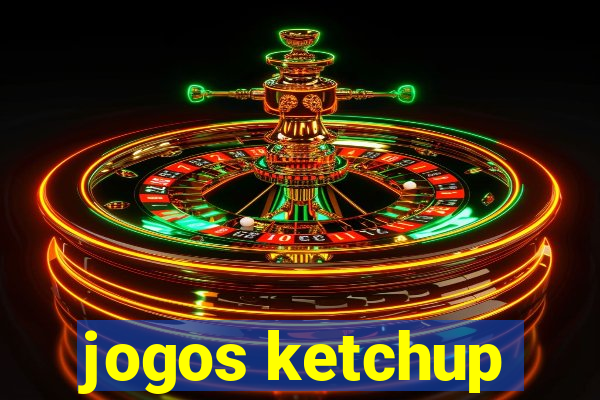 jogos ketchup