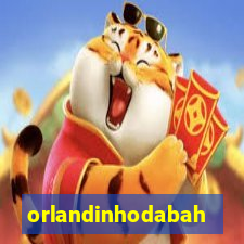 orlandinhodabahia