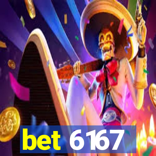 bet 6167