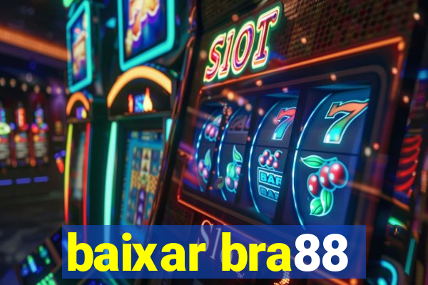 baixar bra88