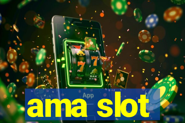 ama slot