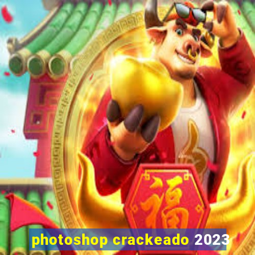 photoshop crackeado 2023