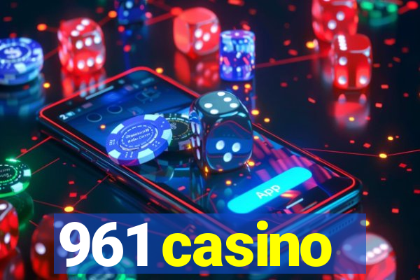 961 casino