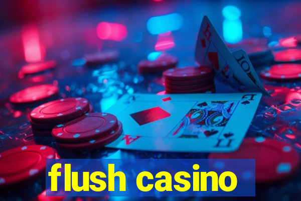 flush casino