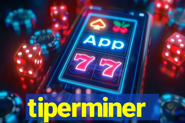 tiperminer