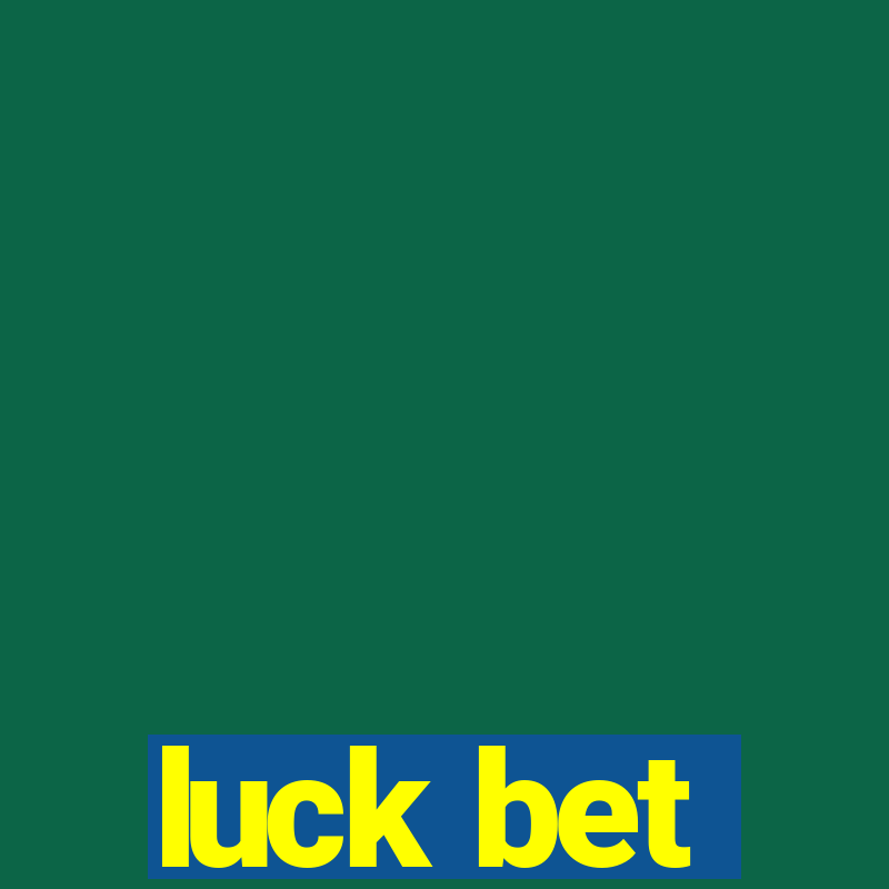 luck bet