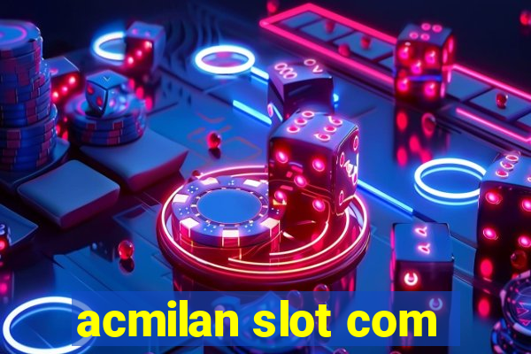 acmilan slot com