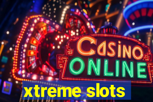 xtreme slots