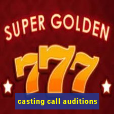 casting call auditions