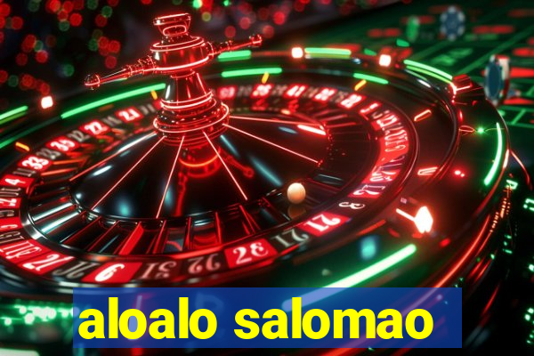 aloalo salomao