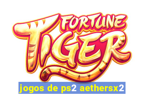 jogos de ps2 aethersx2