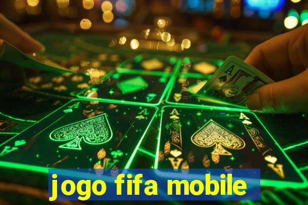 jogo fifa mobile