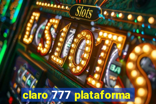 claro 777 plataforma