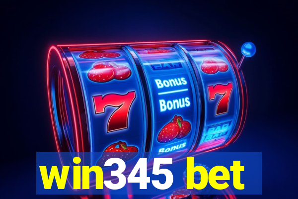 win345 bet