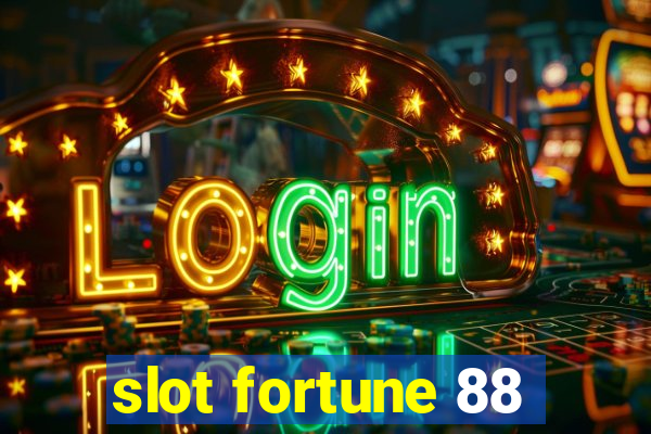 slot fortune 88