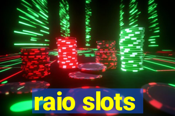 raio slots