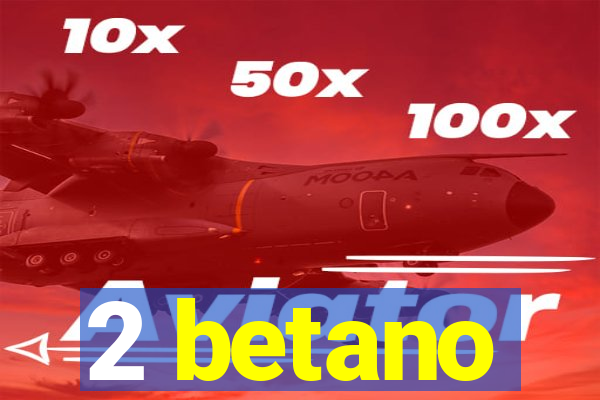 2 betano