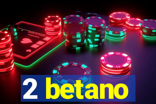 2 betano