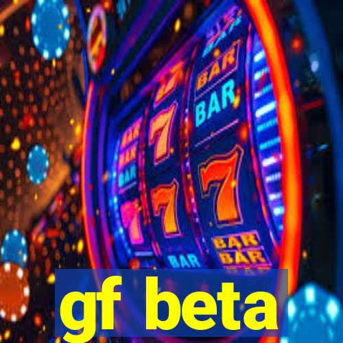 gf beta