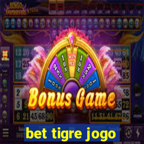 bet tigre jogo