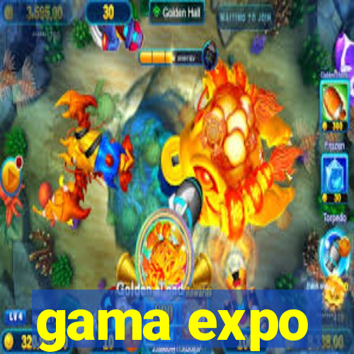 gama expo