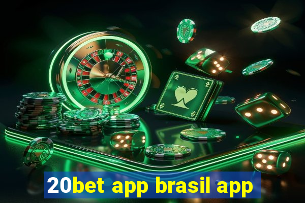 20bet app brasil app